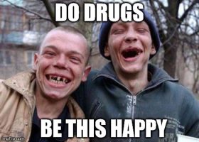 funny-drugs-meme-do-drugs-be-this-happy-picture-for-whatsapp